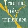 Trauma, toivo ja toipuminen
