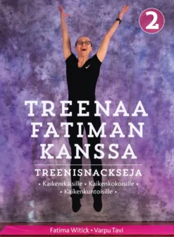TREENAA FATIMAN KANSSA 2 – TREENISNACKSEJA KAIKENIKÄISILLE & KAIKENKOKOISILLE & KAIKENKUNTOISILLE