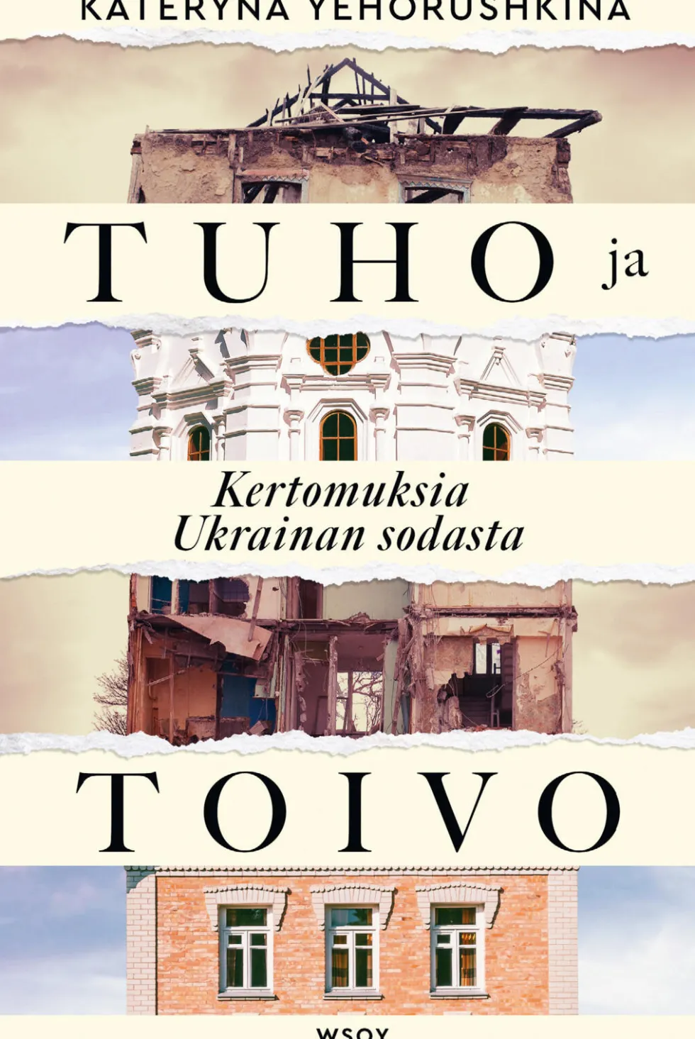 Tuho ja toivo. Kertomuksia Ukrainan sodasta