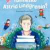 Tunnetko Astrid Lindgrenin?