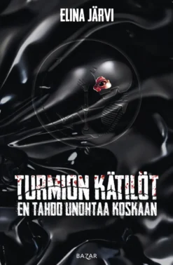 Turmion kätilöt: En tahdo unohtaa koskaan