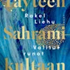 Täyteen Sahramikultaan. Valitut runot