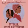 Tytöille, jotka ajattelevat olevansa yksin. Sarjakuvaromaani
