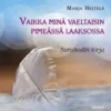 Vaikka minä vaeltaisin pimeässä laaksossa