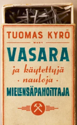 Vasara ja käytettyjä nauloja, Mielensäpahoittaja