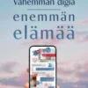 Vähemmän digiä, enemmän elämää