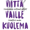 Viittä vaille kuolema