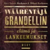 Wäärentäjä Grandellin elämä ja lankeemukset