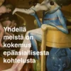 Yhdellä meistä on kokemus epäasiallisesta kohtelusta